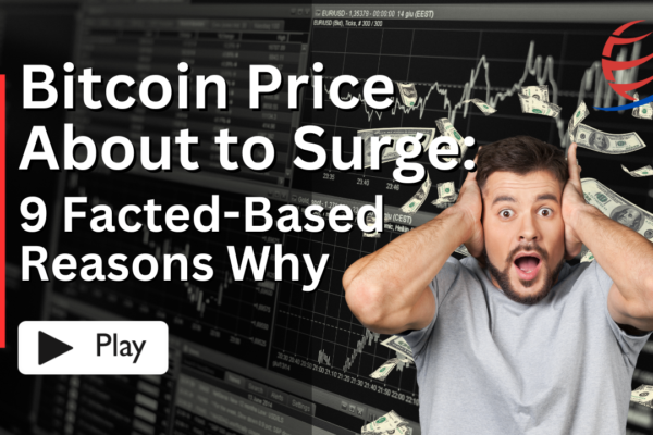 Bitcoin Price About to Surge: 9 Fact-Based Reasons