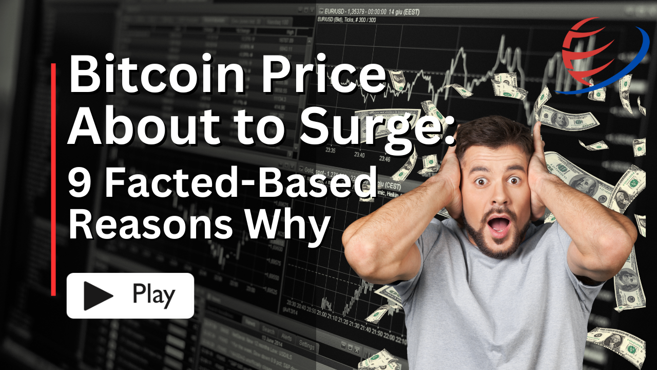 Bitcoin Price About to Surge: 9 Fact-Based Reasons