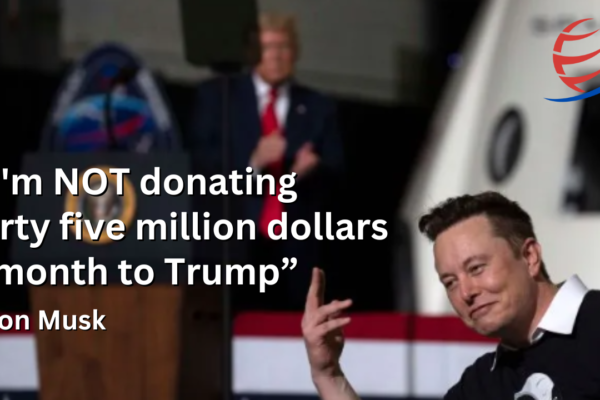 Elon Musk Not Donating $45 Million to Trump